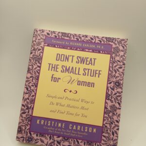 Don't Sweat the Small Stuff for Women by Kristine Carlson