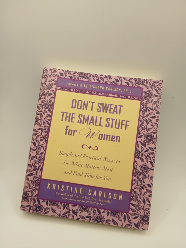 Don't Sweat the Small Stuff for Women by Kristine Carlson